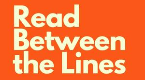 orange background with white text that says: Read Between the Lines 