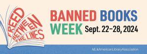 American Library Association: Banned Books Week - September 22-28, 2024