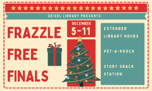 Frazzle Free Finals Dec 5 through Dec 11, 2024