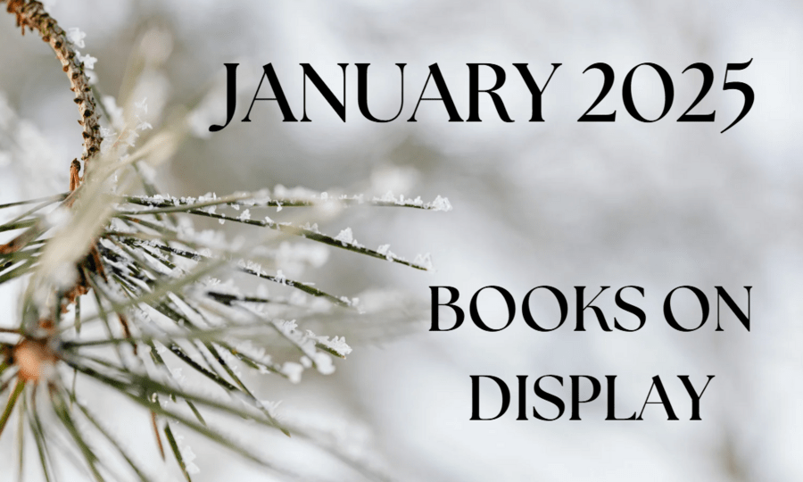 Picture of ice covered pine branch with words that read "January 2025 Books on Display"